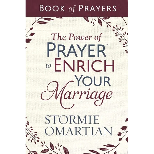 The Power of Prayer to Enrich Your Marriage Book of Prayers