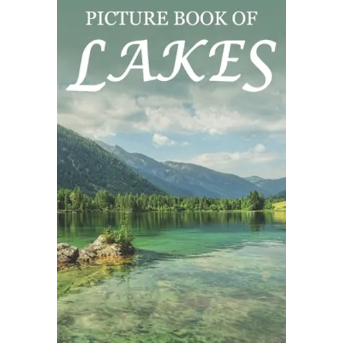 Picture Book of Lakes: For Seniors with Dementia [Full Spread Panorama Picture Books]