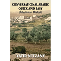 Conversational Arabic Quick and Easy: Palestinian Dialect