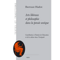 Arts Liberaux Et Philosophie Dans La Pensee Antique: Contribution a l'Histoire de l'Education Et de la Culture Dans l'Antiquite