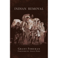 Indian Removal: The Emigration of the Five Civilized Tribes of Indians Volume 2