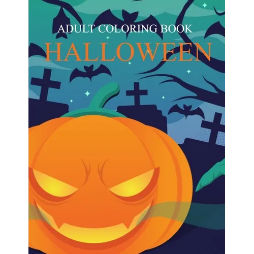 Halloween Adult Coloring Book: An Adult Activity Book Featuring Halloween Word Search, Coloring, Sudoku, and Picture Slice