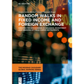 Random Walks in Fixed Income and Foreign Exchange: Unexpected Discoveries in Issuance, Investment and Hedging of Yield Curve Instruments