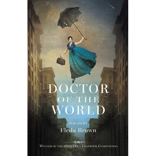 Doctor of the World: Winner of the 2024 Open Chapbook Competition