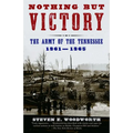 Nothing but Victory: The Army of the Tennessee, 1861-1865