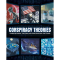 Conspiracy Theories: Unbelievable Truths and Fascinating Fictions