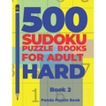 500 Sudoku Puzzle Books For Adults Hard - Book 2: Brain Games Sudoku - Mind Games For Adults - Logic Games Adults