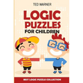 Logic Puzzles For Children: Easy as ABC Puzzles - Best Logic Puzzle Collection