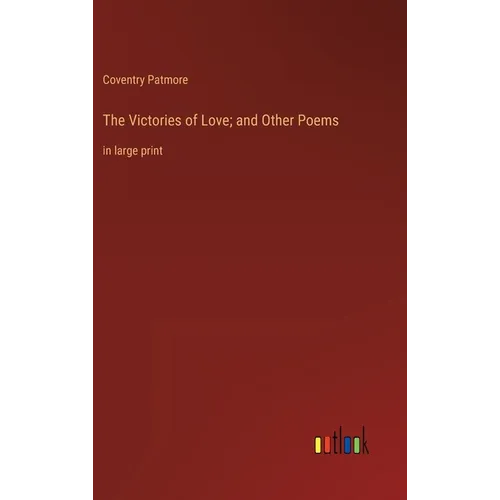 The Victories of Love; and Other Poems: in large print
