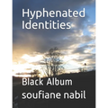 Hyphenated Identities: Black Album