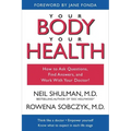 Your Body, Your Health: How to Ask Questions, Find Answers, and Work With Your Doctor