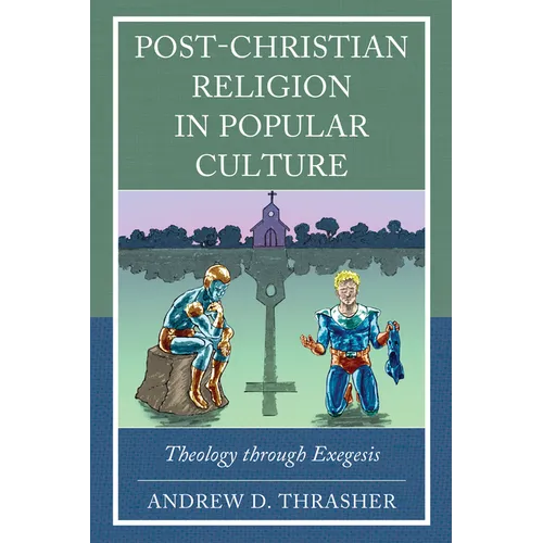 Post-Christian Religion in Popular Culture: Theology through Exegesis