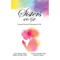 Sisters of the Gift: by Gloria Sharpe Smith, Shelley M. Fisher, Ph.D., Ernestine Meadows May and Doretha S. Rouse