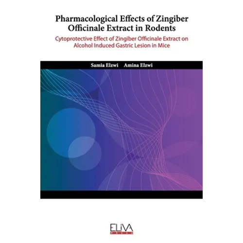 Pharmacological Effects of Zingiber Officinale Extract in Rodents: Cytoprotective Effect of Zingiber Officinale Extract On Alcohol Induced Gastric Les
