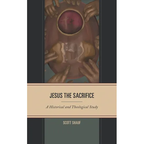 Jesus the Sacrifice: A Historical and Theological Study