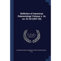 Bulletins of American Paleontology Volume v. 14, no. 51-54 (1927-29)