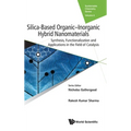 Silica-Based Organic-Inorganic Hybrid Nanomaterials: Synthesis, Functionalization and Applications in the Field of Catalysis