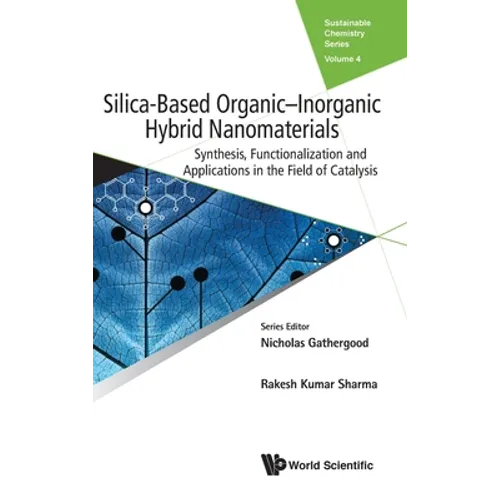 Silica-Based Organic-Inorganic Hybrid Nanomaterials: Synthesis, Functionalization and Applications in the Field of Catalysis