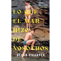 Lo que el mar hizo de nosotros