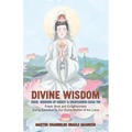 Divine Wisdom From Goddess of Mercy & Compassion Kuan Yin: Prayer Book and Enlightenment Giving Adoration to Our Divine Mother of the Lotus