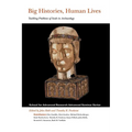 Big Histories, Human Lives: Tackling Problems of Scale in Archaeology