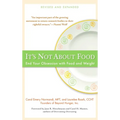 It's Not about Food: End Your Obsession with Food and Weight