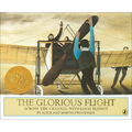Glorious Flight: Across the Channel with Louis Bleriot, July 25, 1909