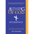 Activating the Promises of God: Unlock the Power of the Bible & Empower Your Life