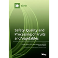 Safety, Quality and Processing of Fruits and Vegetables