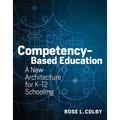 Competency-Based Education: A New Architecture for K-12 Schooling