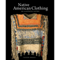 Native American Clothing: An Illustrated History