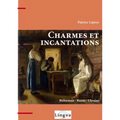 Charmes et incantations. Biélorussie - Russie - Ukraine