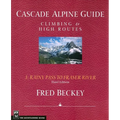 Cascade Alpine Guide: Rainy Pass to Fraser River: Climbing & High Routes