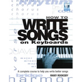 How to Write Songs on Keyboards: A Complete Course to Help You Write Better Songs [With CD]