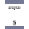 Journal and Proceedings of the Missouri State Convention, Held At Jefferson City and St. Louis, March, 1861.