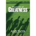 Shadows of Greatness