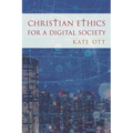 Christian Ethics for a Digital Society