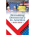 Remaking Democracy in America