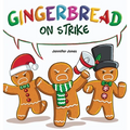 Gingerbread on Strike: A Funny Thanksgiving Rhyming Read Aloud