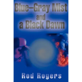 Blue-Gray Mist and a Black Dawn