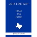 Texas Tax Code (2018 Edition)