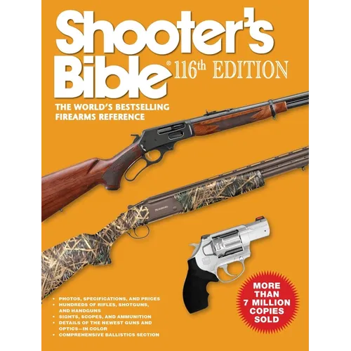 Shooter's Bible 116th Edition: The World's Bestselling Firearms Reference