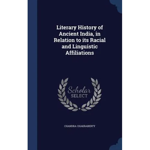 Literary History of Ancient India, in Relation to its Racial and Linguistic Affiliations