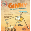 Ginny, The Martian Helicopter: The True Story of the First Helicopter to Fly on Mars