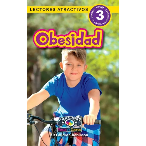 Obesidad: Entiende tu mente y tu cuerpo (Lectores atractivos, nivel 3) - Hardcover