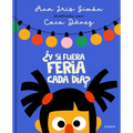 ¿Y Si Fuera Feria Cada Día? / What If It Was Fair-Week Every Day?
