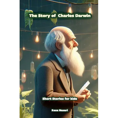 The story of Charles Darwin: Short Stories for Kids
