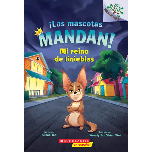 ¡Las Mascotas Mandan! #1: Mi Reino de Tinieblas (Pets Rule! #1: My Kingdom of Darkness): Volume 1