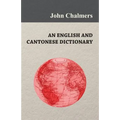 An English and Cantonese Dictionary