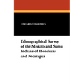 Ethnographical Survey of the Miskito and Sumu Indians of Honduras and Nicaragua